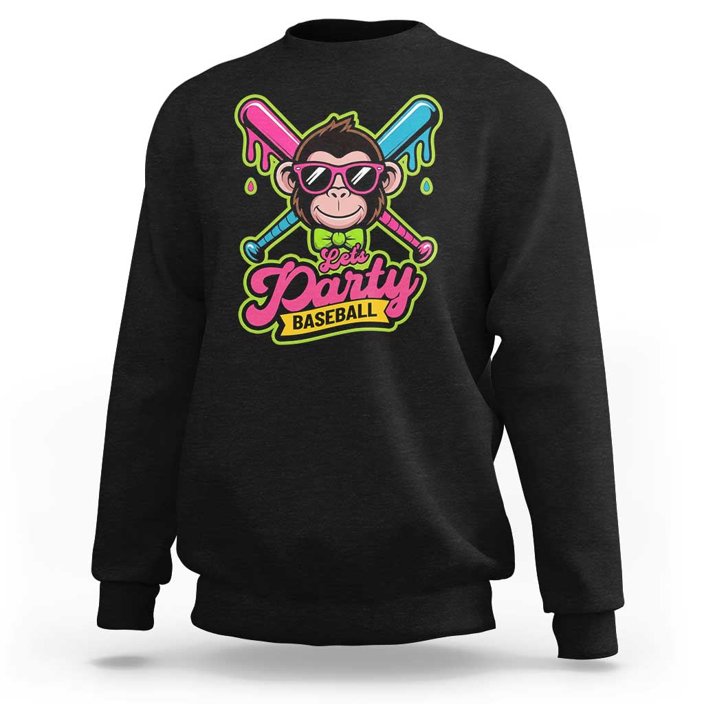 Lets Party Baseball Monkey Game Day Sweatshirt Neon Dripping Bats Funny Baseball Fan Party Ball