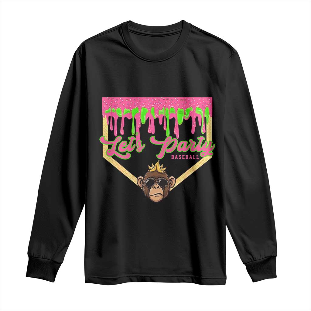 Lets Party Monkey Baseball Game Day Long Sleeve Shirt Neon Dripping Homeplate Funny Ball Party Fans