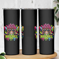 Lets Party Baseball Monkey Neon Dripping Graphic Skinny Tumbler Funny Ball Party Game Day Fans
