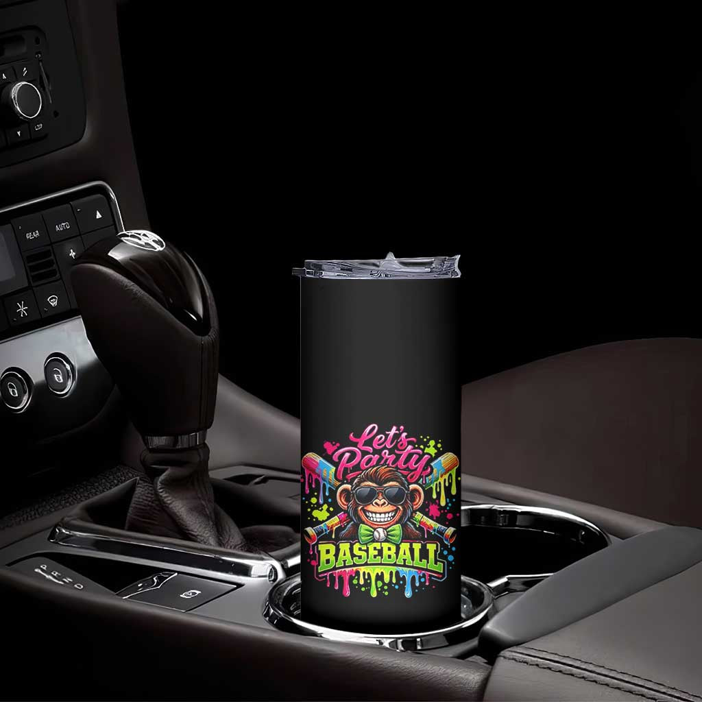 Lets Party Baseball Monkey Neon Dripping Graphic Skinny Tumbler Funny Ball Party Game Day Fans