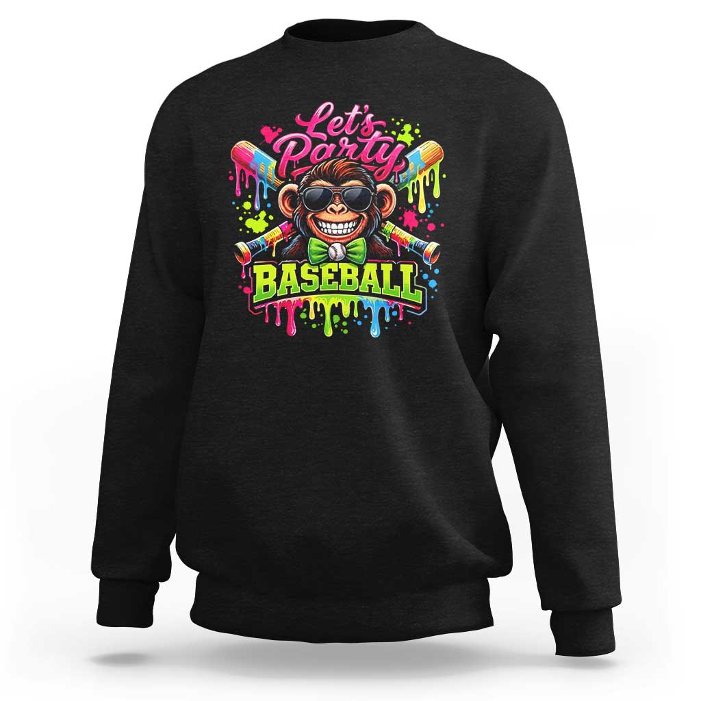 Lets Party Baseball Monkey Neon Dripping Graphic Sweatshirt Funny Ball Party Game Day Fans