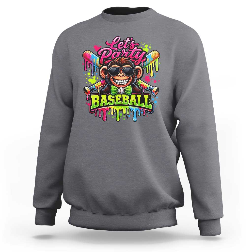 Lets Party Baseball Monkey Neon Dripping Graphic Sweatshirt Funny Ball Party Game Day Fans