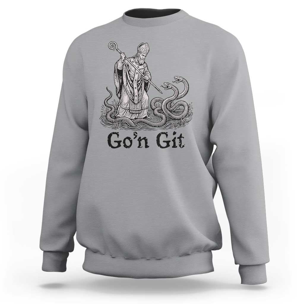 Go'n Git Funny Saint Patrick Banishing Snakes Sweatshirt Irish History Humor St Patricks Day