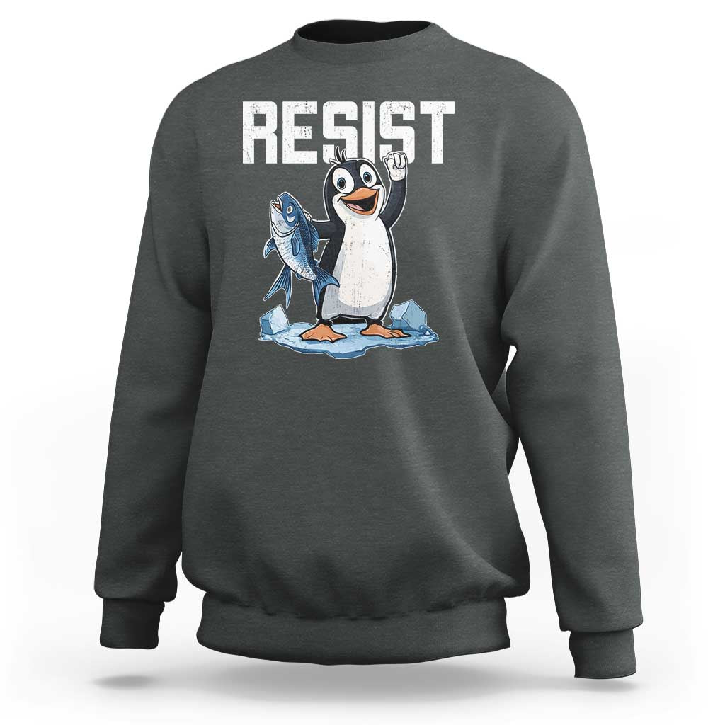 Funny Penguin Resist Sweatshirt Resist Penguin Activism