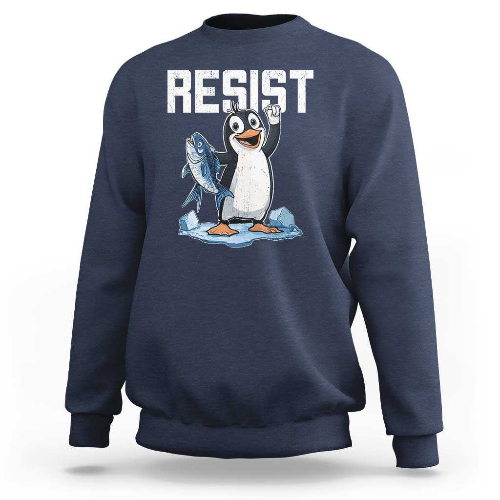 Funny Penguin Resist Sweatshirt Resist Penguin Activism