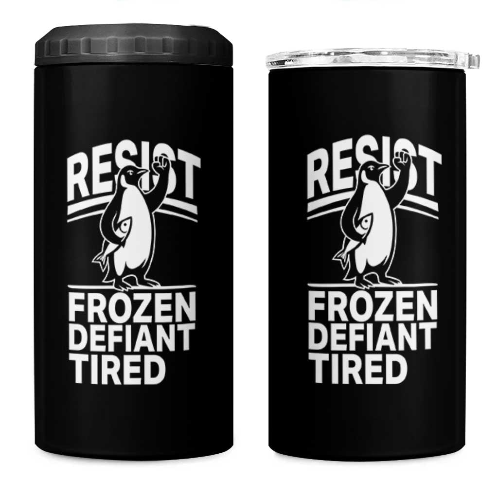Funny Penguin Resist 4 in 1 Can Cooler Tumbler Frozen Defiant Tired FDT Activism