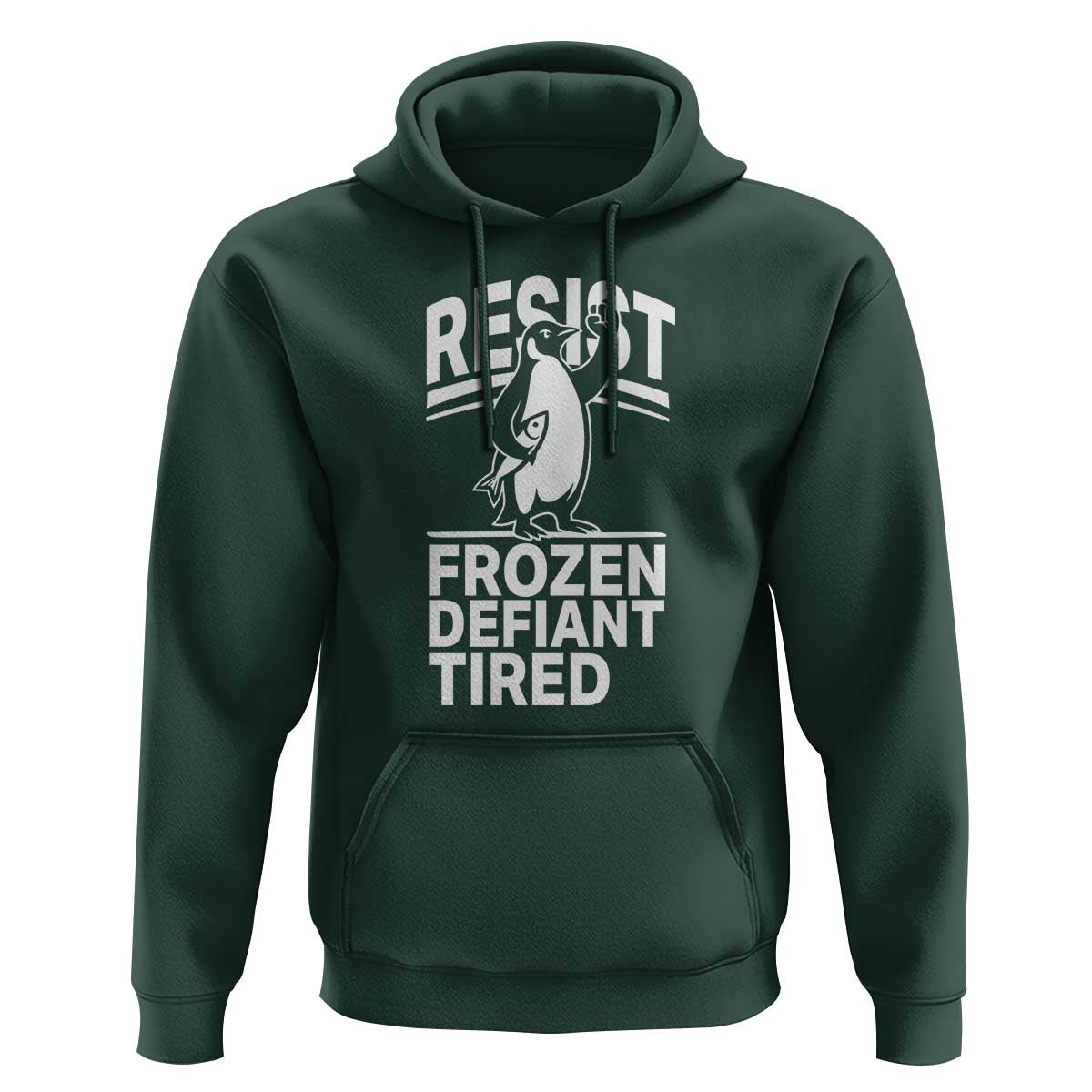 Funny Penguin Resist Hoodie Frozen Defiant Tired FDT Activism