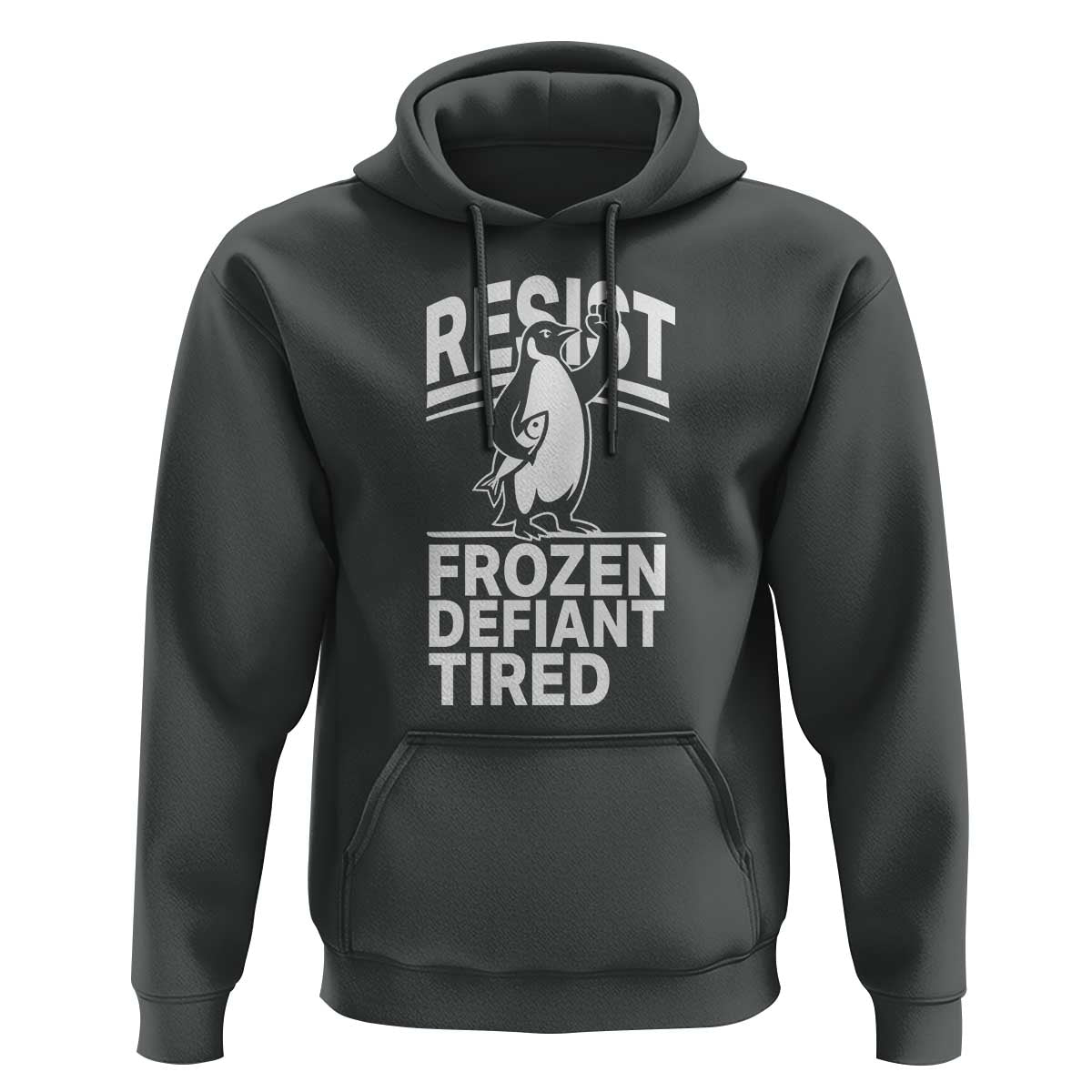 Funny Penguin Resist Hoodie Frozen Defiant Tired FDT Activism