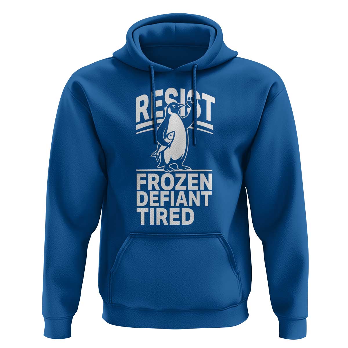 Funny Penguin Resist Hoodie Frozen Defiant Tired FDT Activism