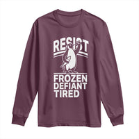 Funny Penguin Resist Long Sleeve Shirt Frozen Defiant Tired FDT Activism