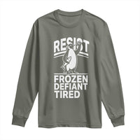 Funny Penguin Resist Long Sleeve Shirt Frozen Defiant Tired FDT Activism