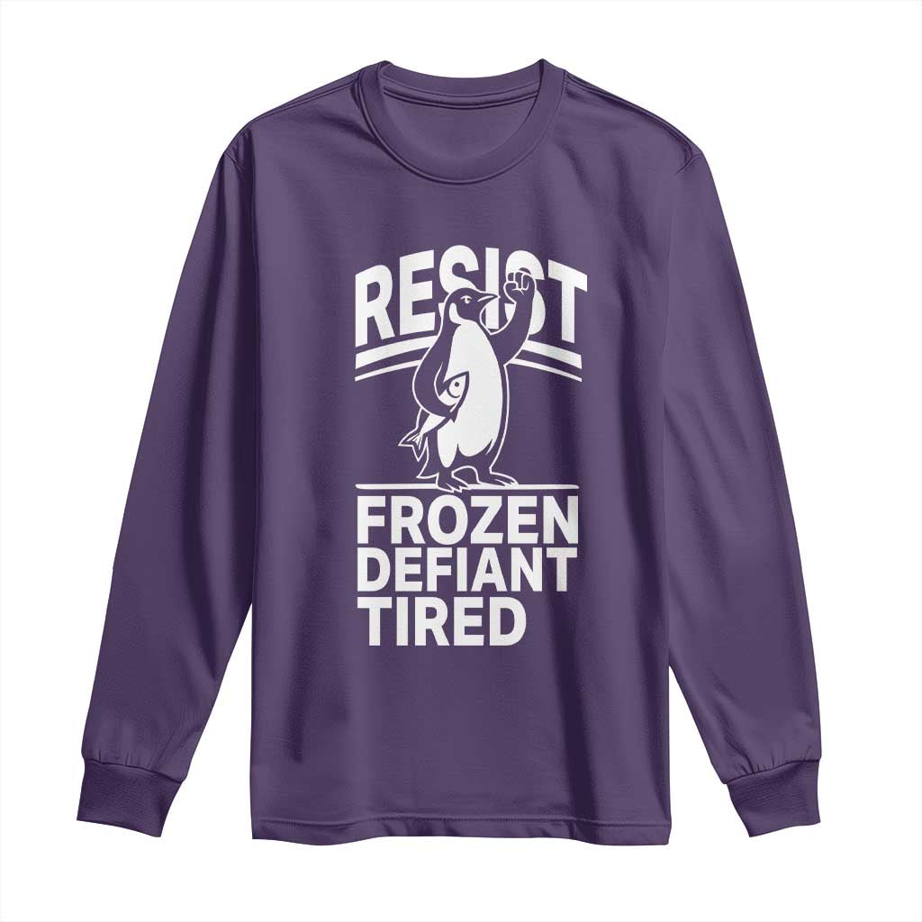 Funny Penguin Resist Long Sleeve Shirt Frozen Defiant Tired FDT Activism