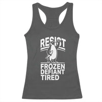 Funny Penguin Resist Racerback Tank Top Frozen Defiant Tired FDT Activism