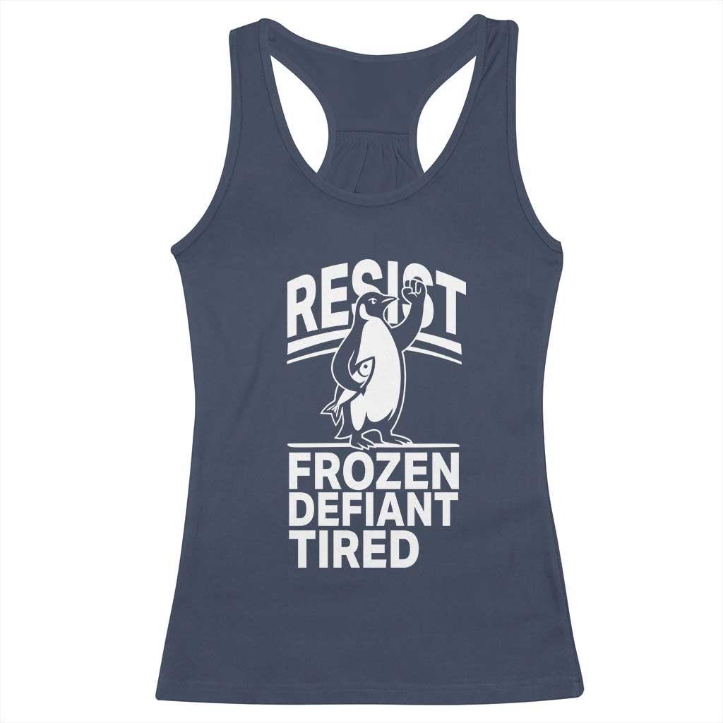 Funny Penguin Resist Racerback Tank Top Frozen Defiant Tired FDT Activism