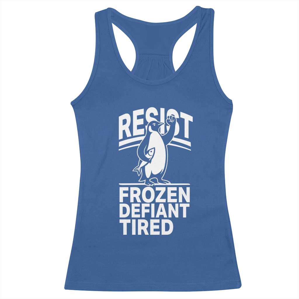 Funny Penguin Resist Racerback Tank Top Frozen Defiant Tired FDT Activism