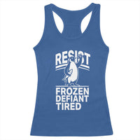 Funny Penguin Resist Racerback Tank Top Frozen Defiant Tired FDT Activism