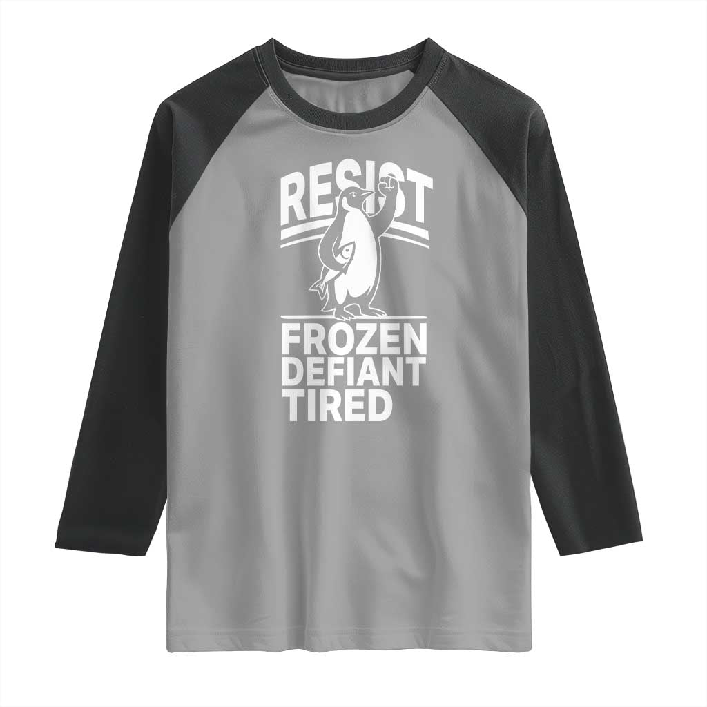 Funny Penguin Resist Raglan Shirt Frozen Defiant Tired FDT Activism