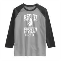 Funny Penguin Resist Raglan Shirt Frozen Defiant Tired FDT Activism