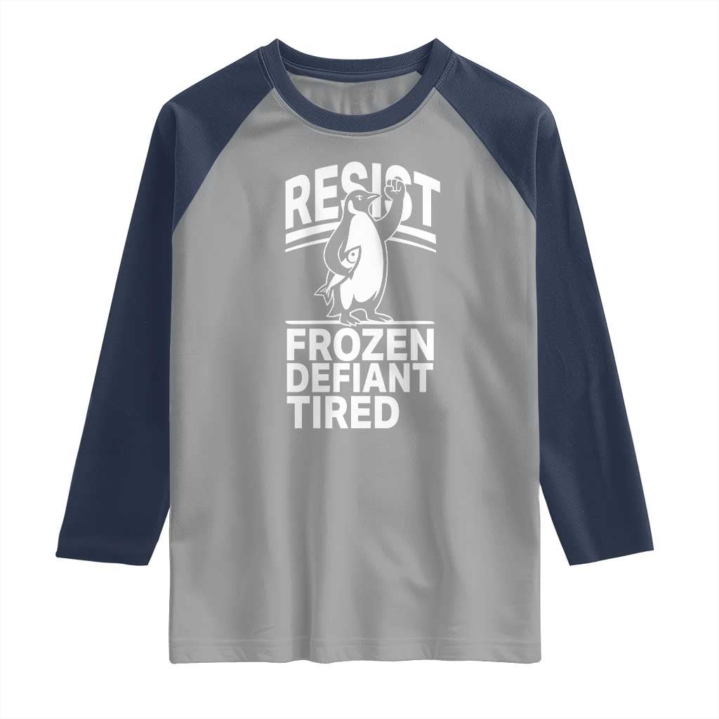 Funny Penguin Resist Raglan Shirt Frozen Defiant Tired FDT Activism