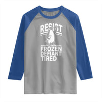 Funny Penguin Resist Raglan Shirt Frozen Defiant Tired FDT Activism