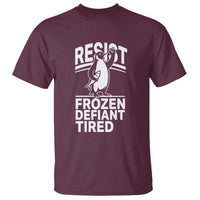 Funny Penguin Resist T Shirt Frozen Defiant Tired FDT Activism