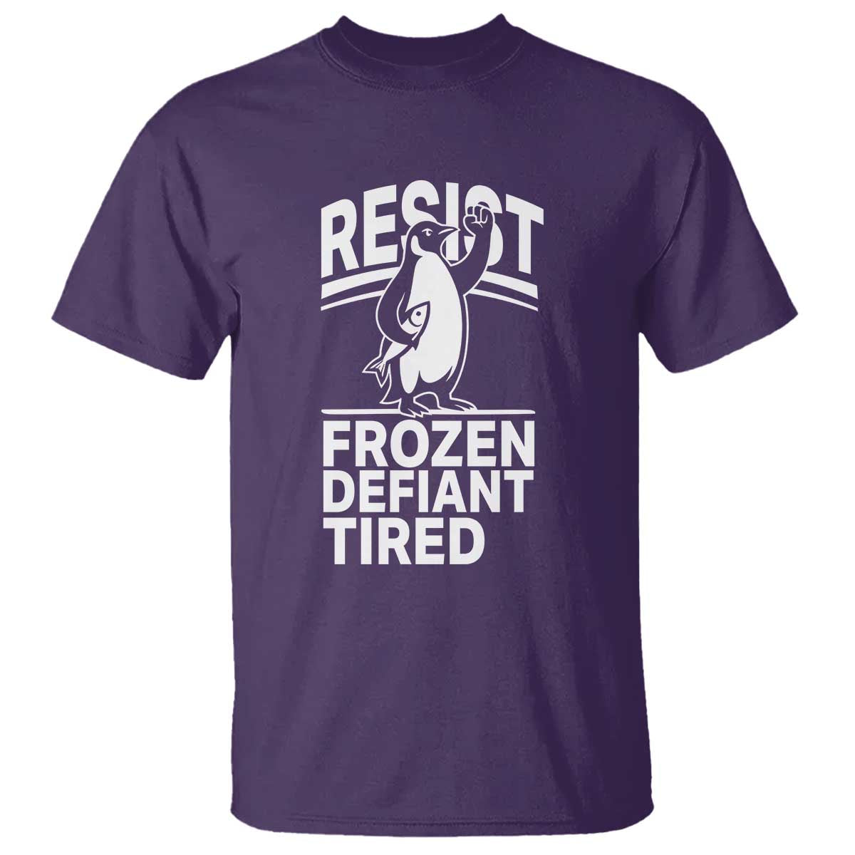 Funny Penguin Resist T Shirt Frozen Defiant Tired FDT Activism