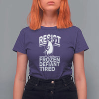 Funny Penguin Resist T Shirt For Women Frozen Defiant Tired FDT Activism