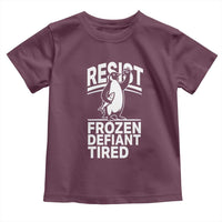 Funny Penguin Resist Toddler T Shirt Frozen Defiant Tired FDT Activism