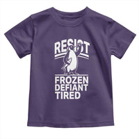 Funny Penguin Resist Toddler T Shirt Frozen Defiant Tired FDT Activism