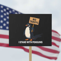 Funny Penguin Resist Protest Sign No Tariffs I Stand With Penguins - Wonder Print Shop
