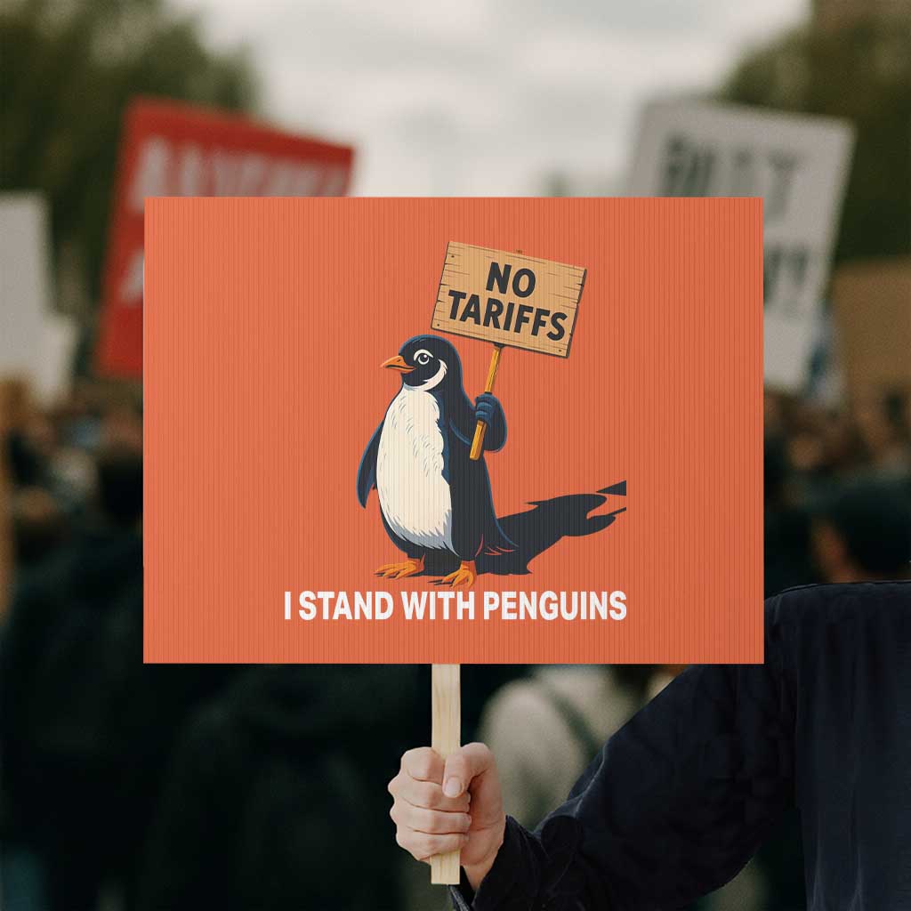 Funny Penguin Resist Protest Sign No Tariffs I Stand With Penguins - Wonder Print Shop