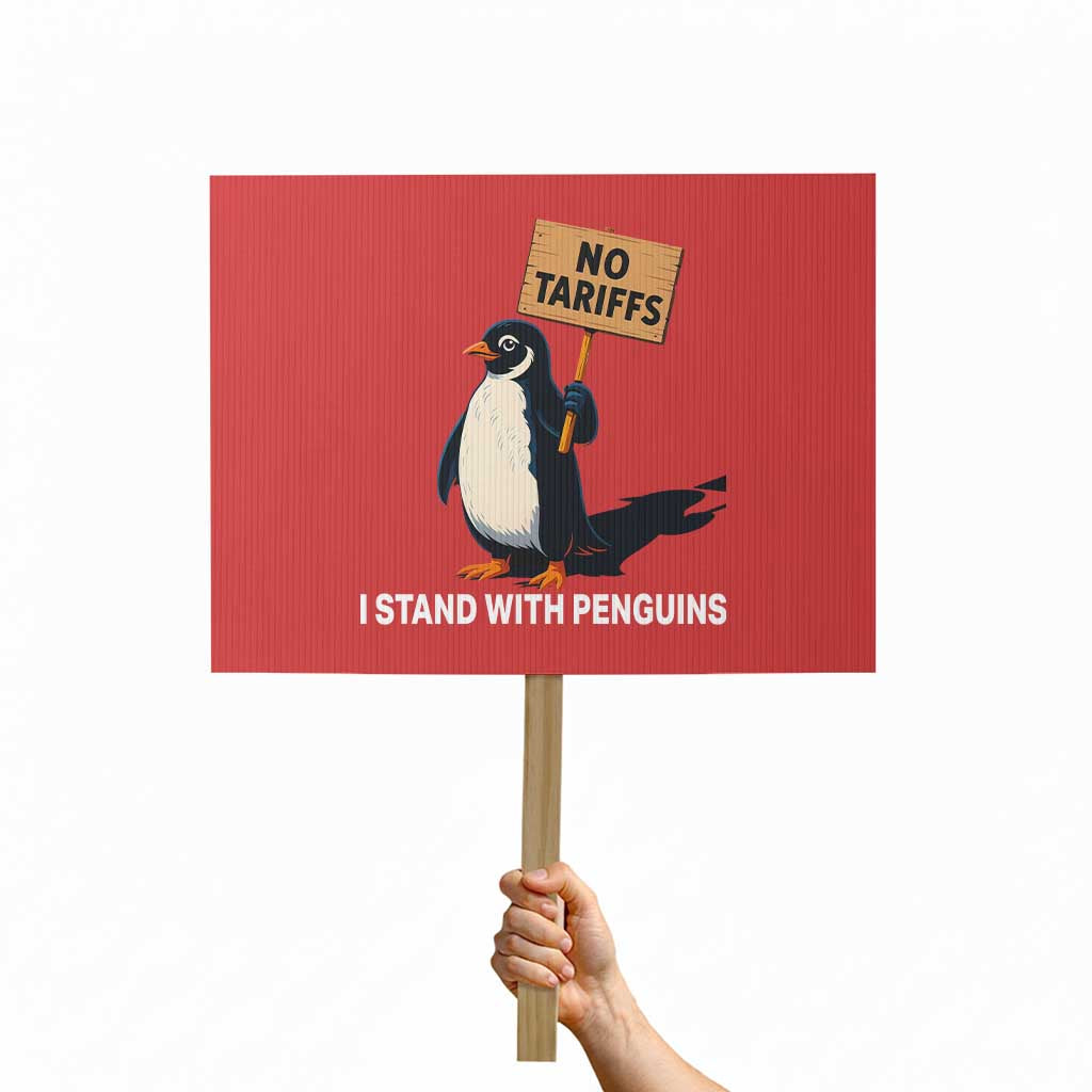 Funny Penguin Resist Protest Sign No Tariffs I Stand With Penguins - Wonder Print Shop