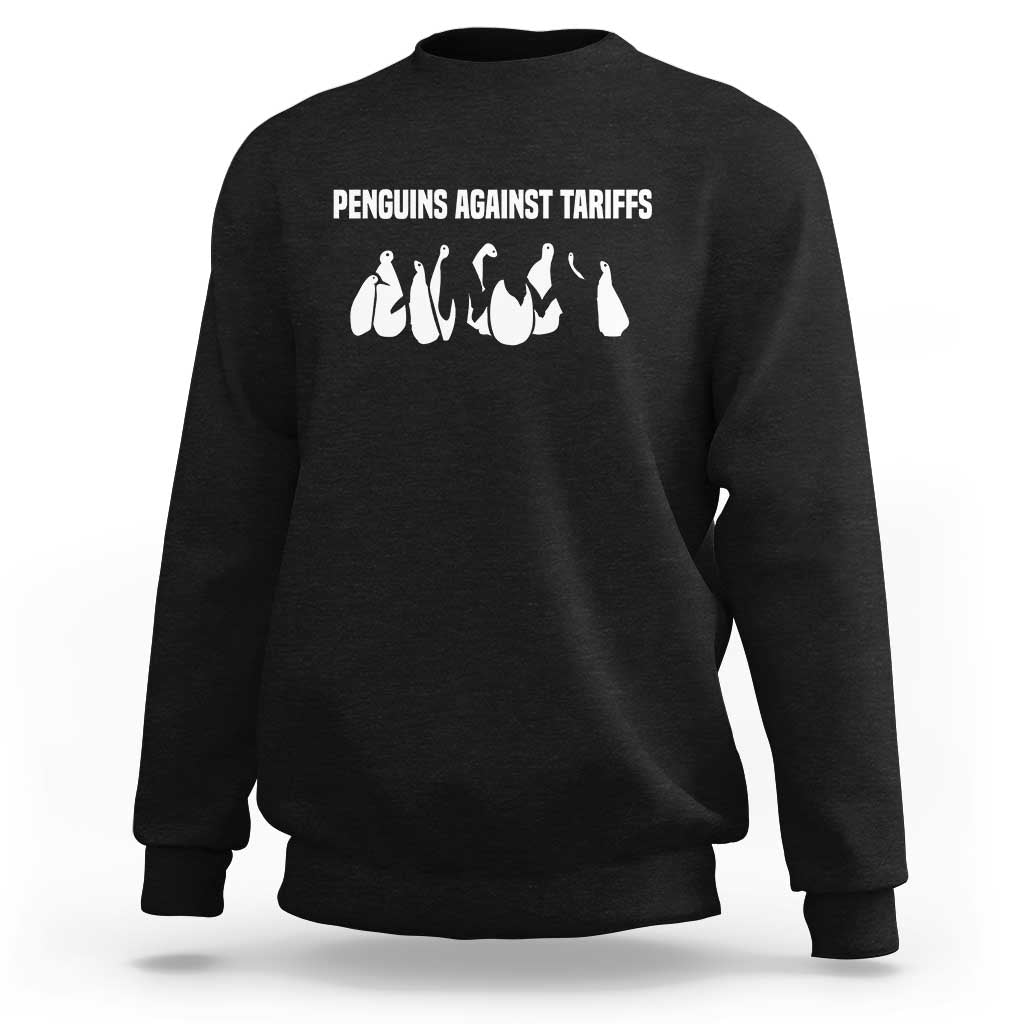 Funny Penguin Resist Sweatshirt Penguins Against Tariffs Sarcastic Saying Meme
