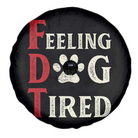 Feeling Dog Tired Spare Tire Cover FDT Dogs Paw Sarcasm