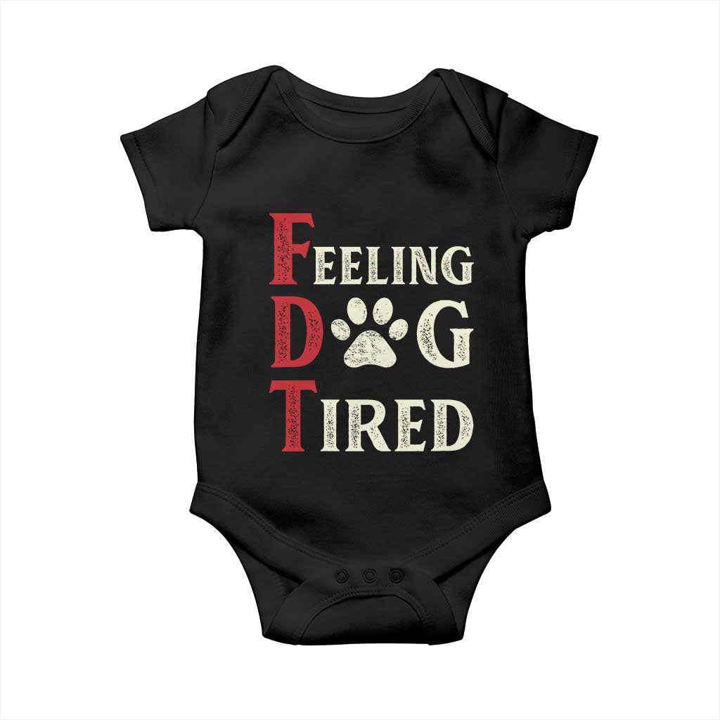 Feeling Dog Tired Baby Onesie FDT Dogs Paw Sarcasm