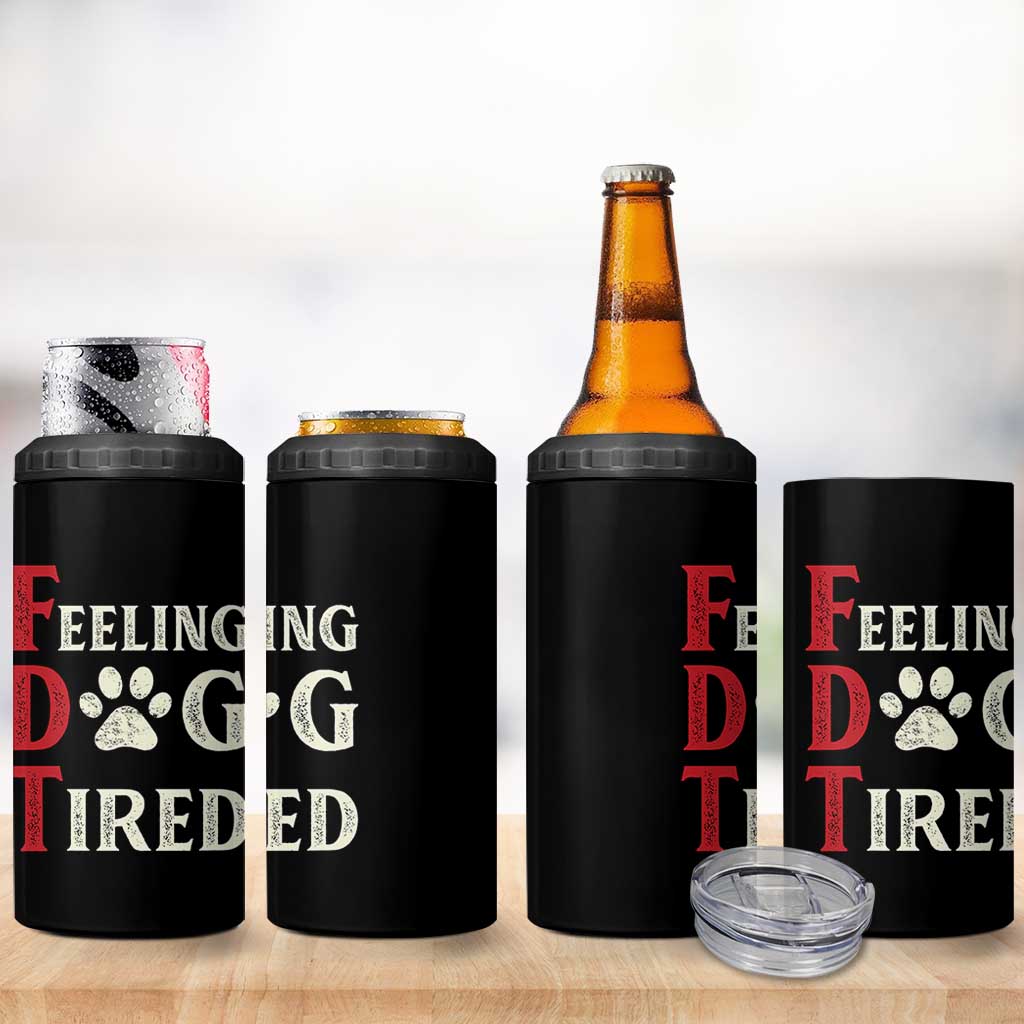 Feeling Dog Tired 4 in 1 Can Cooler Tumbler FDT Dogs Paw Sarcasm