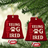 Feeling Dog Tired Ceramic Ornament FDT Dogs Paw Sarcasm - Wonder Print Shop
