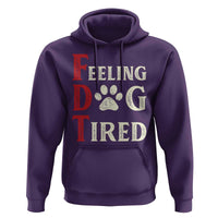 Feeling Dog Tired Hoodie FDT Dogs Paw Sarcasm