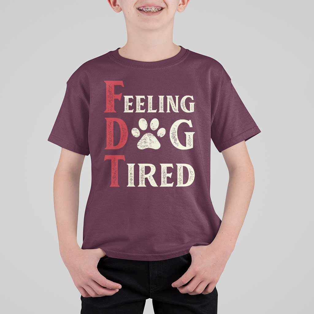 Feeling Dog Tired T Shirt For Kid FDT Dogs Paw Sarcasm