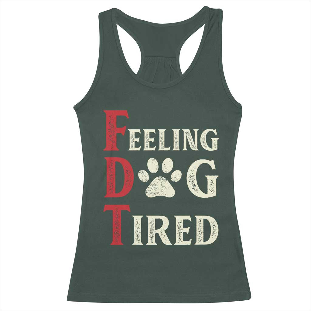 Feeling Dog Tired Racerback Tank Top FDT Dogs Paw Sarcasm