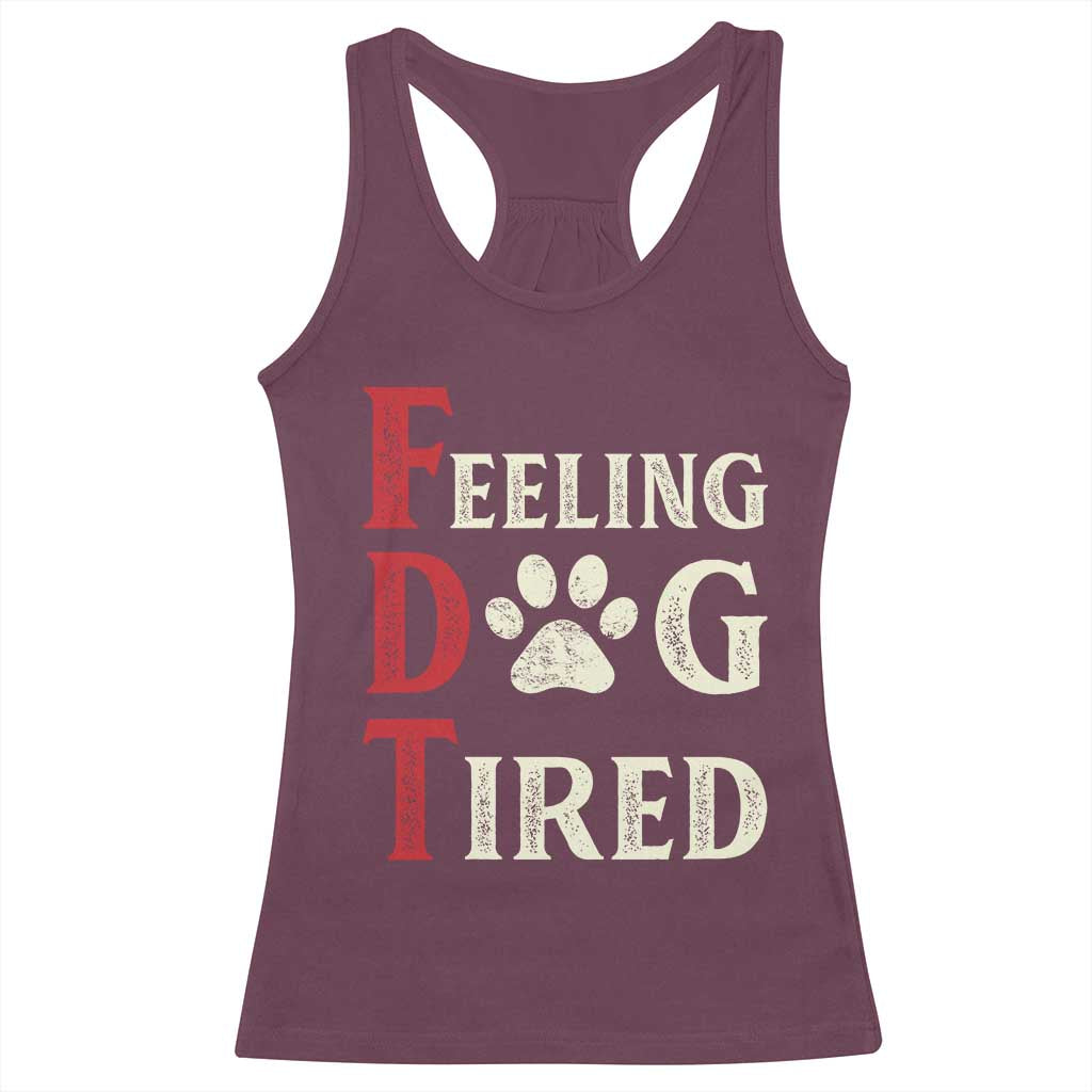 Feeling Dog Tired Racerback Tank Top FDT Dogs Paw Sarcasm