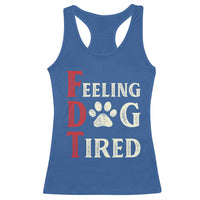 Feeling Dog Tired Racerback Tank Top FDT Dogs Paw Sarcasm