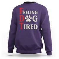 Feeling Dog Tired Sweatshirt FDT Dogs Paw Sarcasm