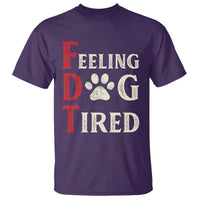 Feeling Dog Tired T Shirt FDT Dogs Paw Sarcasm