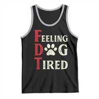 Feeling Dog Tired Tank Top FDT Dogs Paw Sarcasm