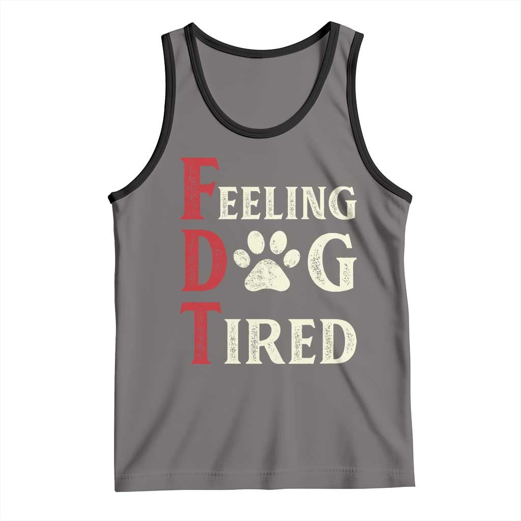 Feeling Dog Tired Tank Top FDT Dogs Paw Sarcasm