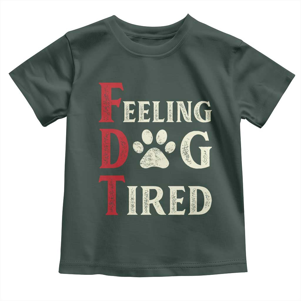 Feeling Dog Tired Toddler T Shirt FDT Dogs Paw Sarcasm