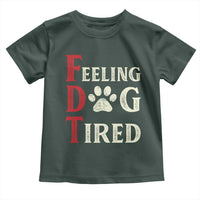 Feeling Dog Tired Toddler T Shirt FDT Dogs Paw Sarcasm
