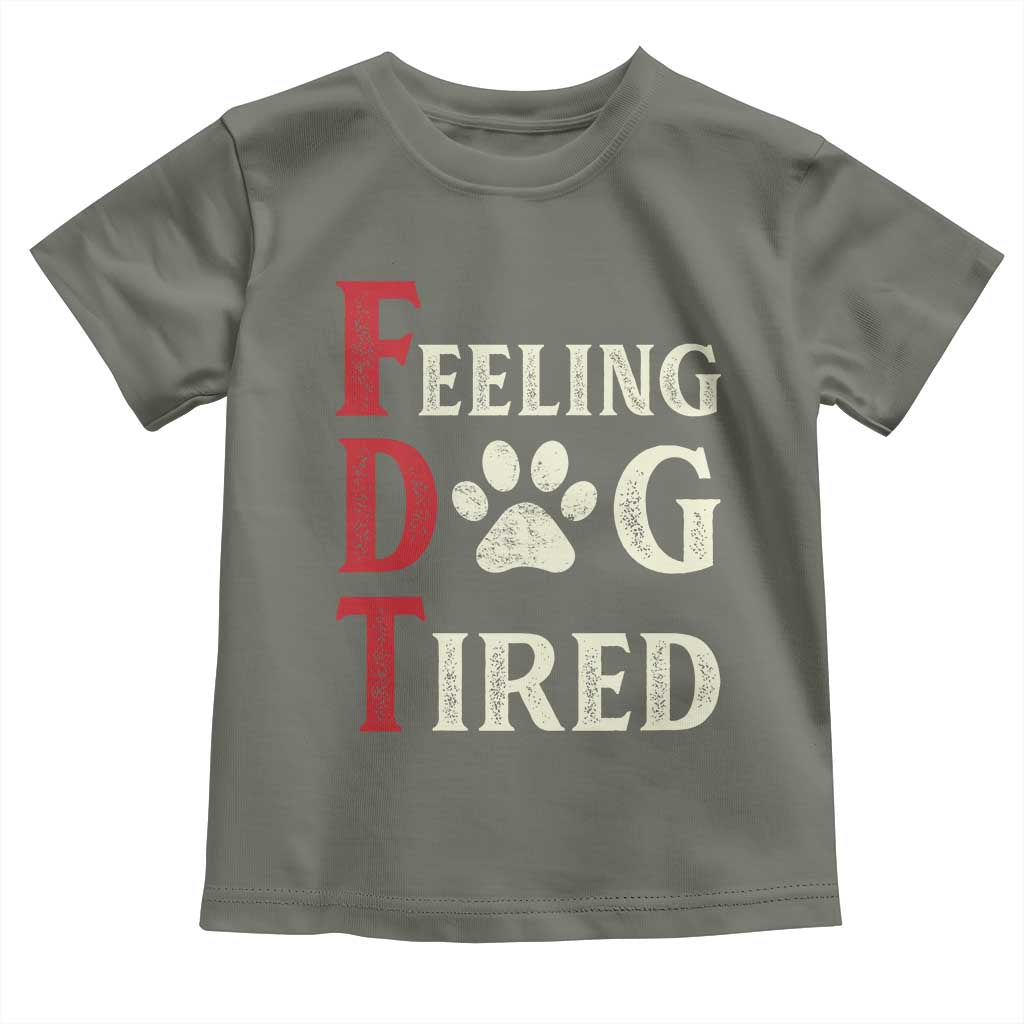 Feeling Dog Tired Toddler T Shirt FDT Dogs Paw Sarcasm