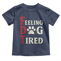 Feeling Dog Tired Toddler T Shirt FDT Dogs Paw Sarcasm